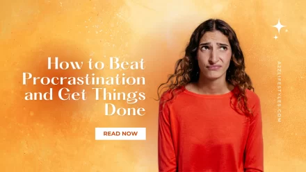 How to Beat Procrastination and Get Things Done